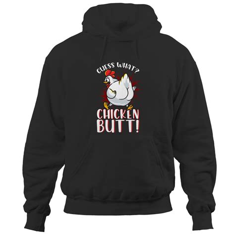 Chickens Guess What Chicken Butt Meme Chicken Butt T Funny Hoodies sold ...