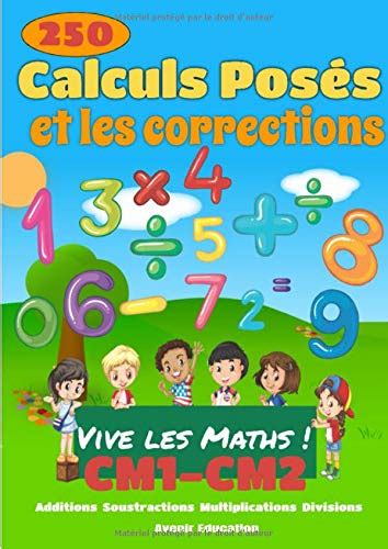 Buy Vive les Math !: 250 opérations de mathématique posées pour le CM1 ...