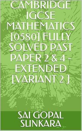 CAMBRIDGE IGCSE MATHEMATICS [0580] FULLY SOLVED PAST PAPER 2 & 4 ...