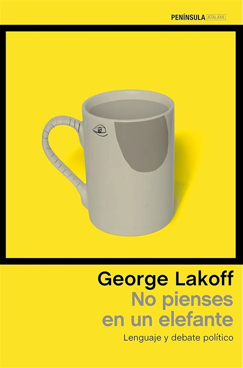 Amazon.in: Buy No pienses en un elefante: Lenguaje y debate político ...