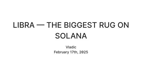 LIBRA — THE BIGGEST RUG ON SOLANA — Teletype