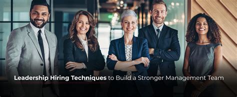 Leadership Hiring Techniques to Build a Stronger Management Team