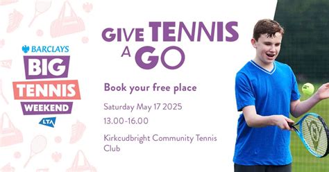 LTA Big Tennis Weekend , St Marys Street, Kirkcudbright, Gatehouse Of ...