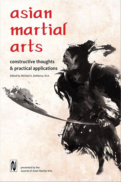 Asian Martial Arts: Constructive Thoughts & Practical Applications ...