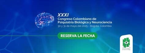 XXXI Congreso Colombiano de Psiquiatría Biológica y Neurociencia ...