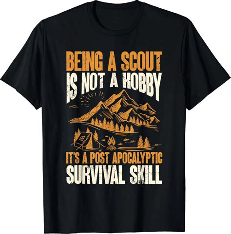 Being A Scout Post Apocalyptic Survival Skill Funny Unisex T-Shirt up ...