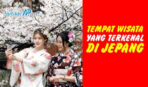 Destinasi Wisata Terbaik di Jepang: Keajaiban Alam dan Budaya yang Tak Terlupakan
