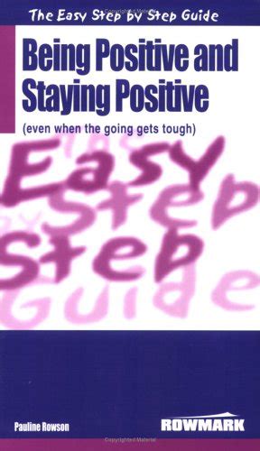 The Easy Step by Step Guide to Being Positive and Staying Positive ...