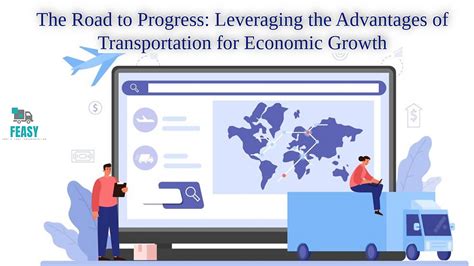"The Road to Progress: Leveraging the Advantages of Transportation for ...