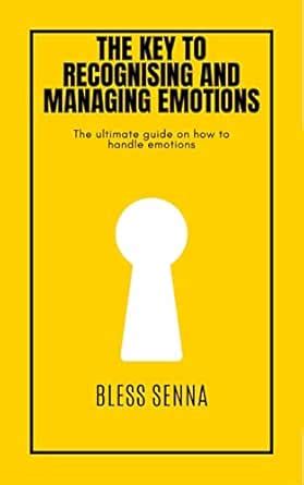 The key to recognising and managing emotions: The ultimate guide on how ...