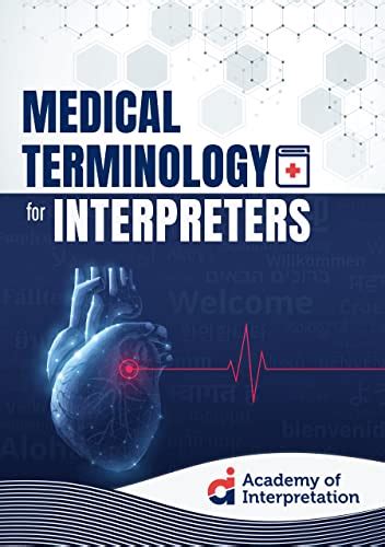 Medical Terminology for Interpreters (The Professional Medical ...