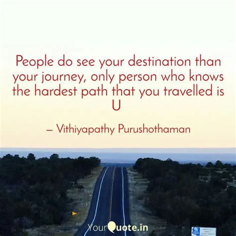People do see your destin... | Quotes & Writings by Vithiyapathy ...