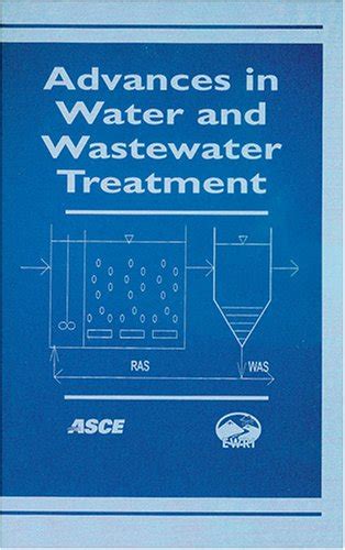 Advances in Water and Wastewater Treatment (ASCE BOOK SERIES ON ...