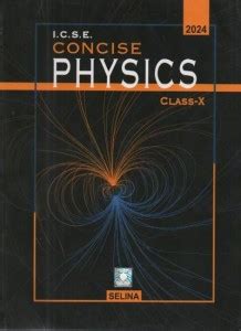 I.c.s.e. Concise Physics For 2024 Examination Of Class-10 By R.p.goyal ...