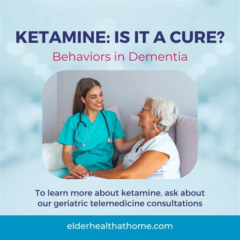 Ketamine: Is it a Cure? Behaviors in Dementia - ElderHealth