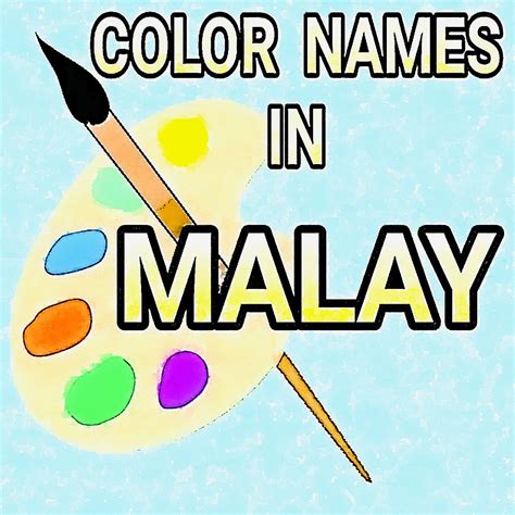 COLOR NAMES IN MALAY | Made By Teachers