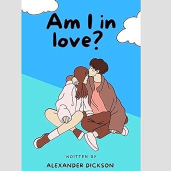 Am I in love? : Understanding how to a certain your feelings and ...