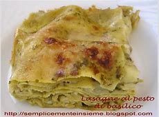 Semplicemente Insieme: Lasagne al pesto di basilico