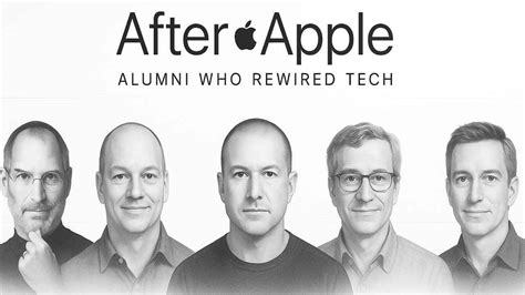 After Apple: Alumni who rewired tech