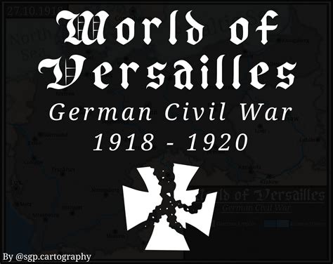World of Versailles - German Civil War 1918-1920 : r/imaginarymaps