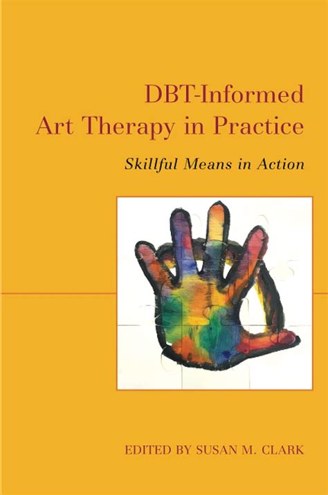 Buy DBT-INFORMED ART THERAPY IN PRACTICE: Skillful Means in Action Book ...