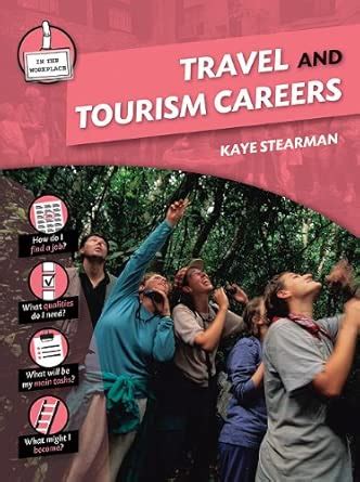 Travel and Tourism Careers (In the Workplace) : Stearman, Kaye: Amazon ...