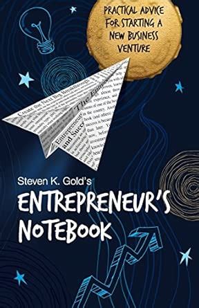 Entrepreneur's Notebook: Practical Advice for Starting a New Business ...