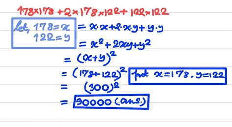 178×178+2×178×122+122×122 thats answer 90000 Explane - Brainly.in