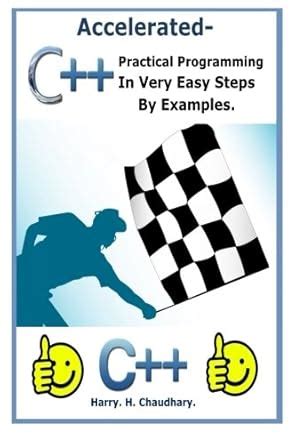 Accelerated C++: Practical Programming in Very Easy Steps by Examples ...