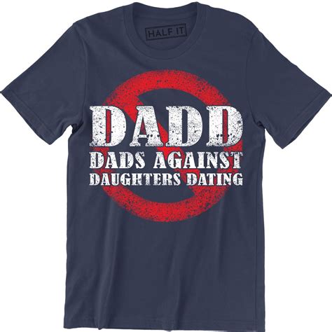 DADD Dads Against Daughters Dating Daddy Funny Fathers Day Holiday Men ...