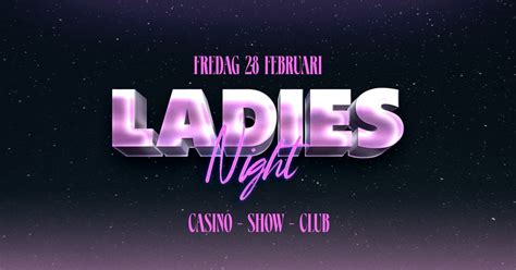 LADIES NIGHT | H Nattklubb & Noc, Bruksgatan 2, 252 23 Helsingborg ...
