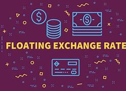 Image result for floating exchange rates