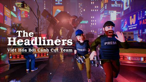 The Headliners Việt Hóa - Việt Hoá Game