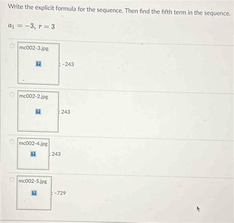 Solved: Write the explicit formula for the sequence. Then find the ffth ...