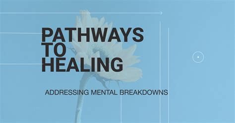 Mental Breakdown Treatment - Pathways to Effective Healing