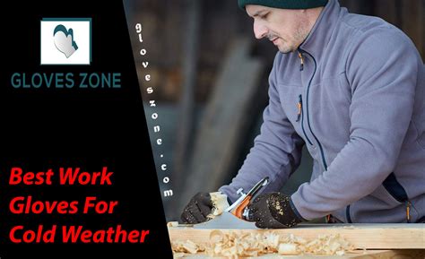 Best Work Gloves For Cold Weather - Gloveszone