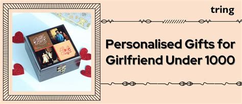 60+ Personalised Gift for Girlfriend Under 1000 to Make her Day Special