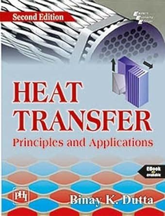 HEAT TRANSFER: Principles and Applications : Binay K. Dutta: Amazon.in ...