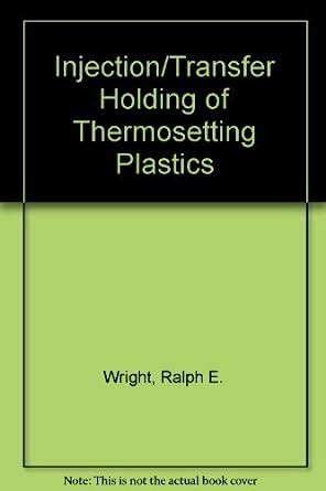 Buy Injection/Transfer Molding of Thermosetting Plastics Book Online at ...
