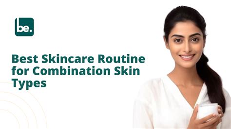 Best Skincare Routine for Combination Skin Types - Belogical Wellness ...