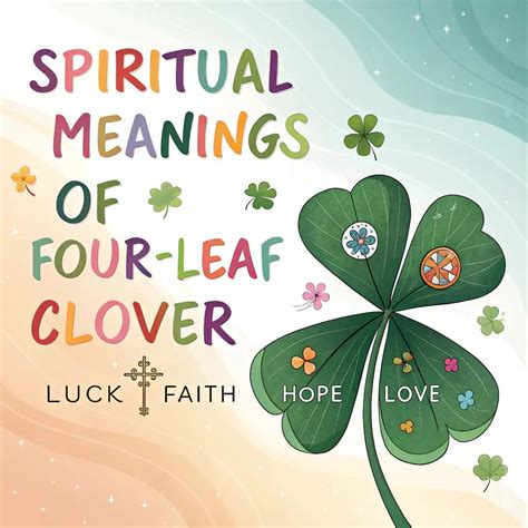 Spiritual Meanings Of Four-Leaf Clovers: The Lucky Charm