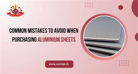 Common Mistakes to Avoid When Purchasing Aluminium Sheets