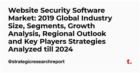 Website Security Software Market: 2019 Global Industry Size, Segments ...