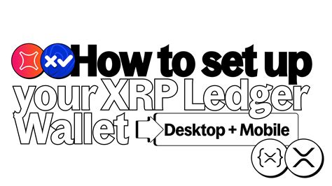 How to Set Up Your XRP Ledger Wallet (Mobile or Desktop)