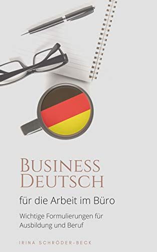 Business Deutsch für die Arbeit im Büro: Wichtige Formulierungen für ...