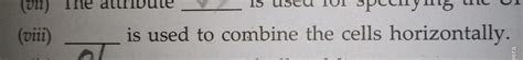___is use to combine the cells horizontally - Brainly.in