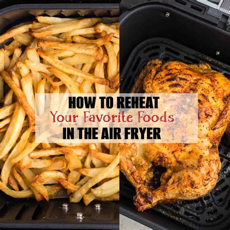 Reheating Food in the Air Fryer | Air Frying Foodie
