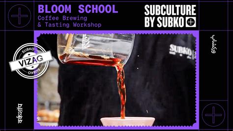 Bloom School - Coffee Tasting and Brewing Workshop, Subko - The ...