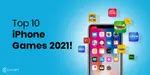 Top 10 iPhone Games of 2021 That You'll Love Playing on Your New iPhone ...