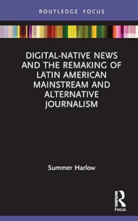 Buy Digital-Native News and the Remaking of Latin American Mainstream ...